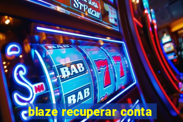 blaze recuperar conta